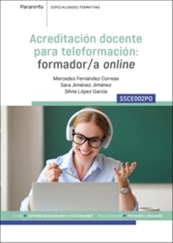 SSCE002PO Acreditación docente para teleformación: formador/a on line: SSCE002PO (Servicios Socioculturales y a la Comunidad) von Ediciones Paraninfo, S.A