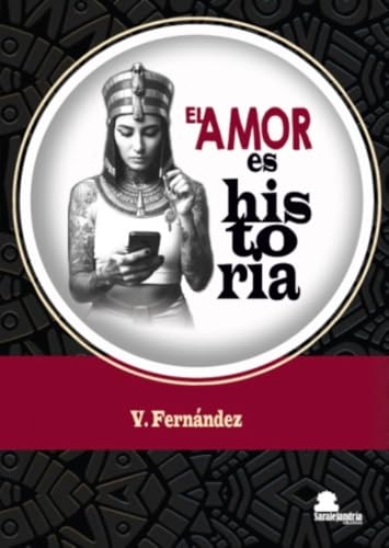 EL AMOR ES HISTORIA EL AMOR ES HISTORIA von Sar Alejandria Ediciones
