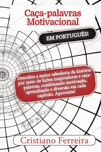 Caça-palavras Motivacional: Descubra a maior sabedoria da história por meio de lições inspiradoras e caça-palavras, combinando motivação, aprendizado e diversão em cada capítulo. Aproveite! von Independently published