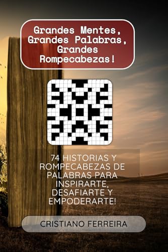 Grandes Mentes, Grandes Rompecabezas: 74 Historias y Rompecabezas de Palabras para Inspirarte, Desafiarte y Empoderarte! von Independently published