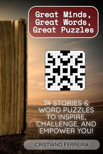 Great Minds, Great Words, Great Puzzles: 74 Stories & Word Puzzles to Inspire, Challenge, and Empower You! von Independently published