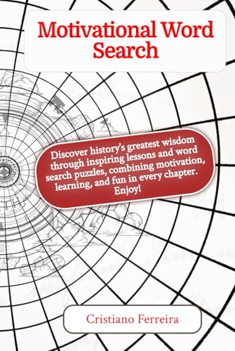 Motivational Word Search: Discover history’s greatest wisdom through inspiring lessons and word search puzzles, combining motivation, learning, and fun in every chapter. Enjoy! von Independently published
