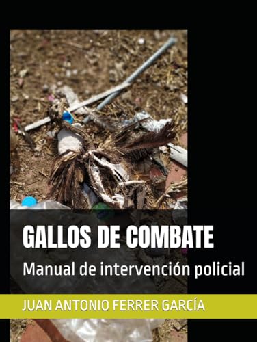 GALLOS DE COMBATE: Manual de intervención policial von Independently published