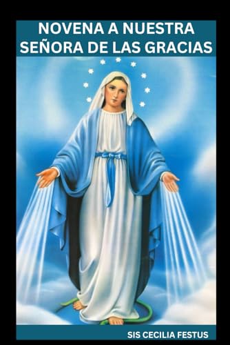 NOVENA A NUESTRA SEÑORA DE LAS GRACIAS von Independently published