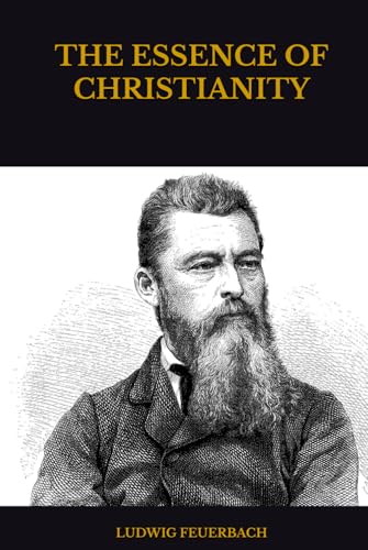THE ESSENCE OF CHRISTIANITY THE ESSENCE OF CHRISTIANITY von Independently published