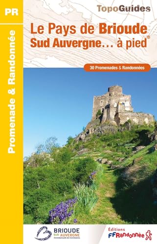 Le pays de Brioude Sud Auvergne à pied (P43J): ref P43J (Promenade & Randonnée) von Federation Francaise de la Randonnee Pedestre