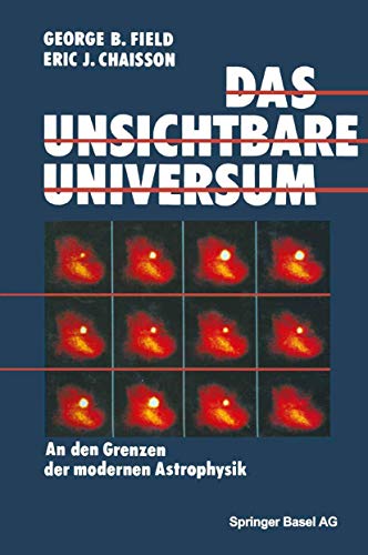 Das unsichtbare Universum: An den Grenzen der modernen Astrophysik