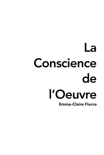 La Conscience de l’Oeuvre von Independently published