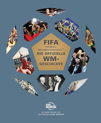 FIFA Fussball-Weltmeisterschaft™ - Die offizielle WM-Geschichte von Panini Verlags GmbH