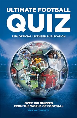 Ultimate Football Quiz: Over 100 Quizzes from the World of Football (FIFA Ultimate Football Quiz: Over 100 quizzes from the world of football) von Welbeck Publishing