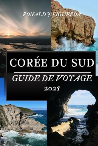 CORÉE DU SUD GUIDE DE VOYAGE 2025 CORÉE DU SUD GUIDE DE VOYAGE 2025 von Independently published