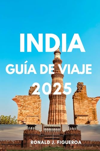 INDIA GUÍA DE VIAJE 2025 INDIA GUÍA DE VIAJE 2025 von Independently published