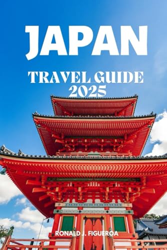 JAPAN TRAVEL GUIDE 2025 JAPAN TRAVEL GUIDE 2025 von Independently published
