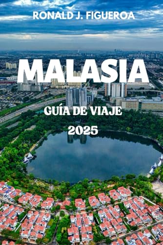 MALASIA GUÍA DE VIAJE 2025 MALASIA GUÍA DE VIAJE 2025 von Independently published
