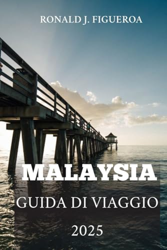 MALAYSIA GUIDA DI VIAGGIO 2025 MALAYSIA GUIDA DI VIAGGIO 2025 von Independently published