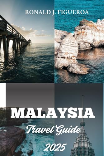 MALAYSIA TRAVEL GUIDE 2025 MALAYSIA TRAVEL GUIDE 2025 von Independently published