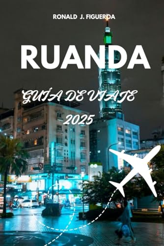 RUANDA GUÍA DE VIAJE 2025 RUANDA GUÍA DE VIAJE 2025 von Independently published