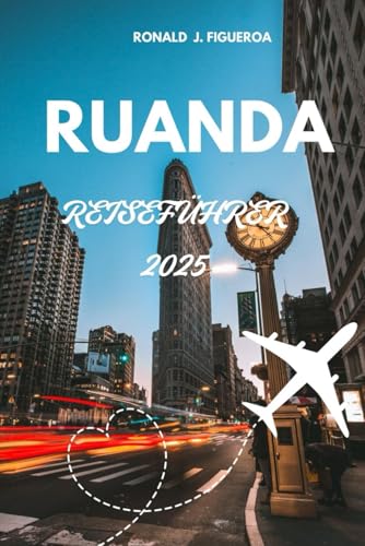 Ruanda REISEFÜHRER 2025 von Independently published
