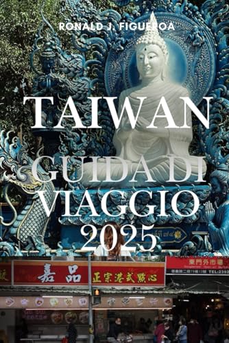 TAIWAN GUIDA DI VIAGGIO 2025 von Independently published