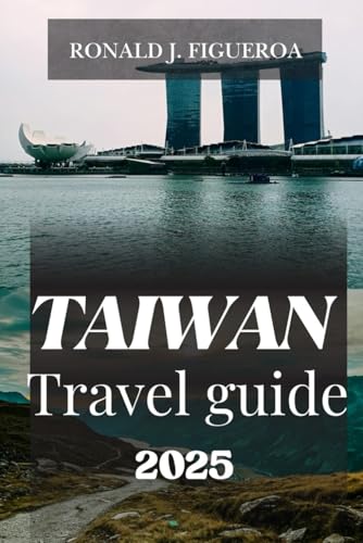 TAIWAN TRAVEL GUIDE 2025 TAIWAN TRAVEL GUIDE 2025 von Independently published