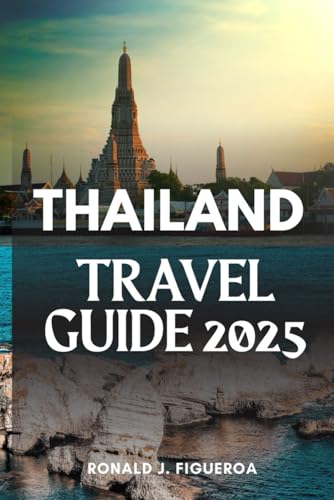 THAILAND TRAVEL GUIDE 2025 THAILAND TRAVEL GUIDE 2025 von Independently published
