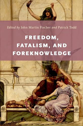 FREEDOM, FATALISM & FOREKNOWLEDGE P von Oxford University Press, USA