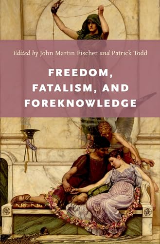 FREEDOM, FATALISM & FOREKNOWLEDGE P von OUP USA
