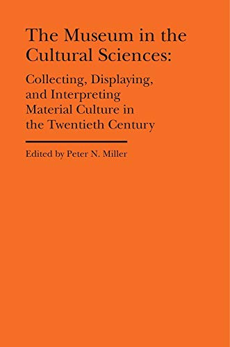 COLLECTING DISPLAYING & INTERPRETING MAT: Collecting, Displaying, and Interpreting Material Culture in the Twentieth Century (Bard Graduate Center - Cultural Histories of the Material World) von University of Chicago Press