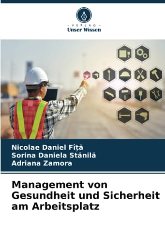 Management von Gesundheit und Sicherheit am Arbeitsplatz: DE von Verlag Unser Wissen