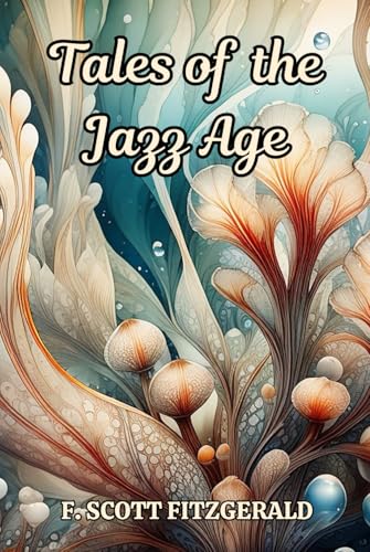Tales of the Jazz Age Tales of the Jazz Age von Independently published