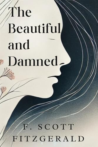 The Beautiful and Damned The Beautiful and Damned von Independently published