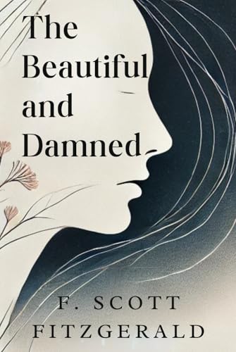 The Beautiful and Damned The Beautiful and Damned von Independently published