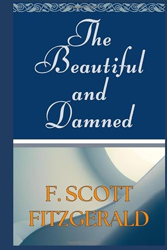 The Beautiful and Damned The Beautiful and Damned von Independently published