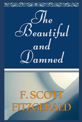 The Beautiful and Damned The Beautiful and Damned von Independently published