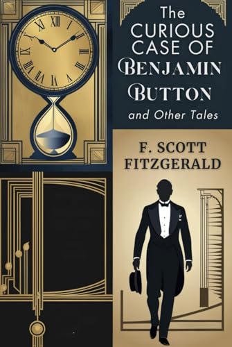The Curious Case of Benjamin Button and Other Tales The Curious Case of Benjamin Button and Other Tales von Independently published