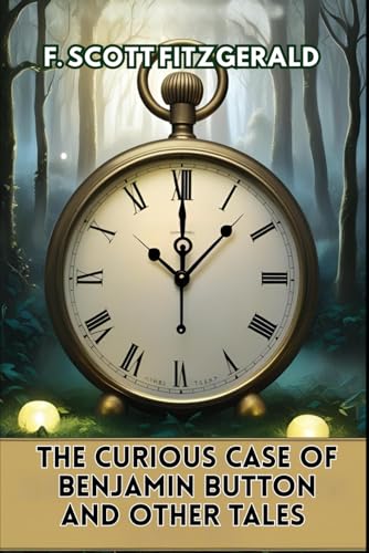 The Curious Case of Benjamin Button and Other Tales The Curious Case of Benjamin Button and Other Tales von Independently published