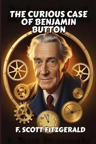 The Curious Case of Benjamin Button The Curious Case of Benjamin Button von Independently published