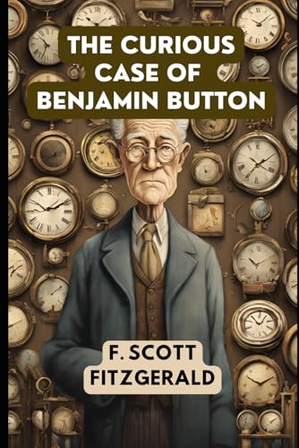 The Curious Case of Benjamin Button: and Other Tales The Curious Case of Benjamin Button: and Other Tales von Independently published