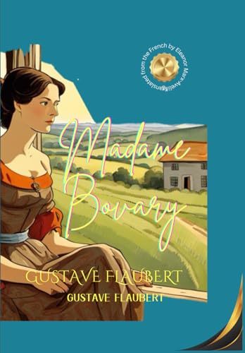 Madame Bovary: A Tale of Passion, Betrayal, and the Illusions of Desire Madame Bovary: A Tale of Passion, Betrayal, and the Illusions of Desire von Independently published