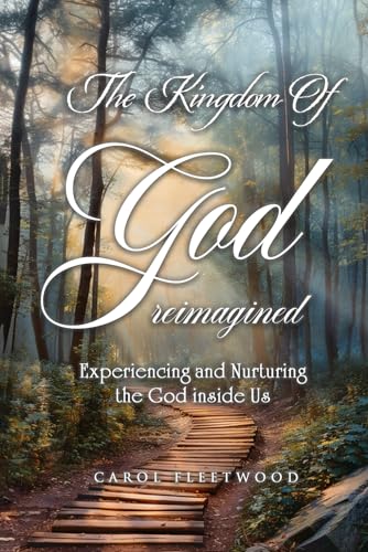 The Kingdom of God Reimagined: Experiencing and Nurturing the God inside Us The Kingdom of God Reimagined: Experiencing and Nurturing the God inside Us von AMZ Book Publishing Services