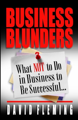 BUSINESS BLUNDERS: What NOT to Do in Business To Be Successful von Independently published