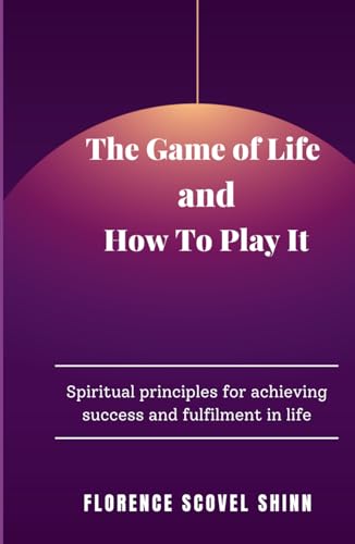 The Game of Life and How To Play It von Independently published