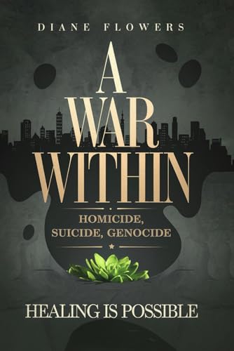 A WAR WITHIN: Homicide, Suicide, Genocide von Book Writing Genie