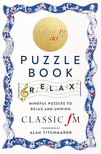 The Classic FM Puzzle Book – Relax: Mindful puzzles to relax and unwind