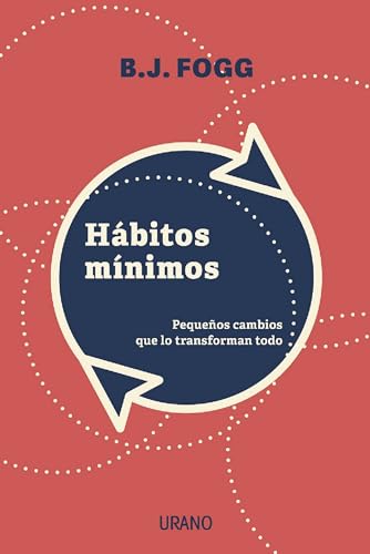 Hábitos mínimos: Pequeños cambios que lo transforman todo (Crecimiento personal) von Urano