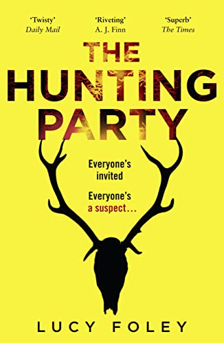 THE HUNTING PARTY: A Must Read for all Lovers of Crime Fiction and Thrillers, from the Author of Bestsellers like The Guest List