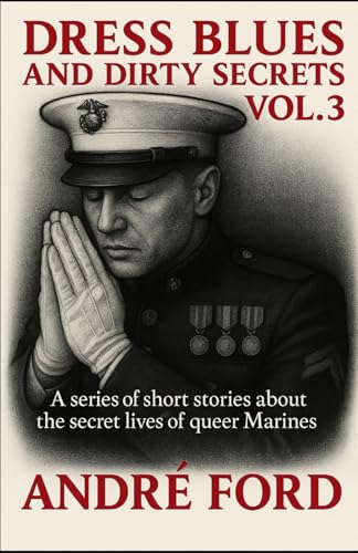DRESS BLUES AND DIRTY SECRETS VOL3 von Independently published
