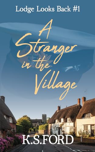 A Stranger in the Village (The "Lodge Looks Back" series, Band 1) von Independent Publishing Network