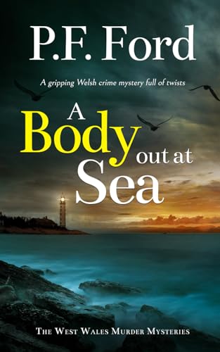 A BODY OUT AT SEA a gripping Welsh crime mystery full of twists (The West Wales Murder Mysteries, Band 2) von Joffe Books