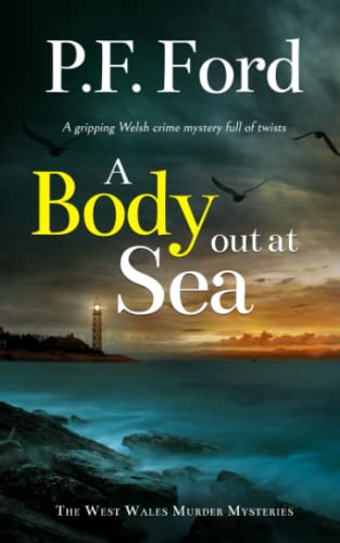 A BODY OUT AT SEA a gripping Welsh crime mystery full of twists (The West Wales Murder Mysteries, Band 2)